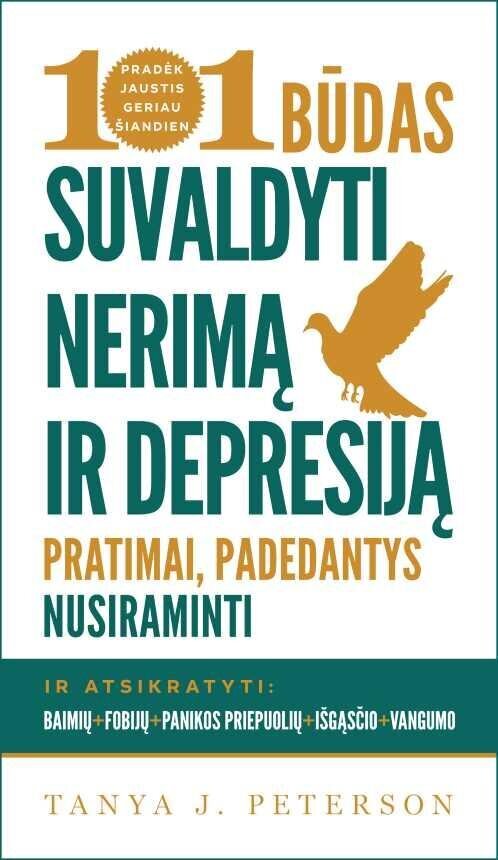 101 būdas suvaldyti nerimą ir depresiją. Pratimai, padedantys nusiraminti ir atsikratyti baimių, fobijų, panikos priepuolių, išgąsčio bei vangumo цена и информация | Saviugdos knygos | pigu.lt