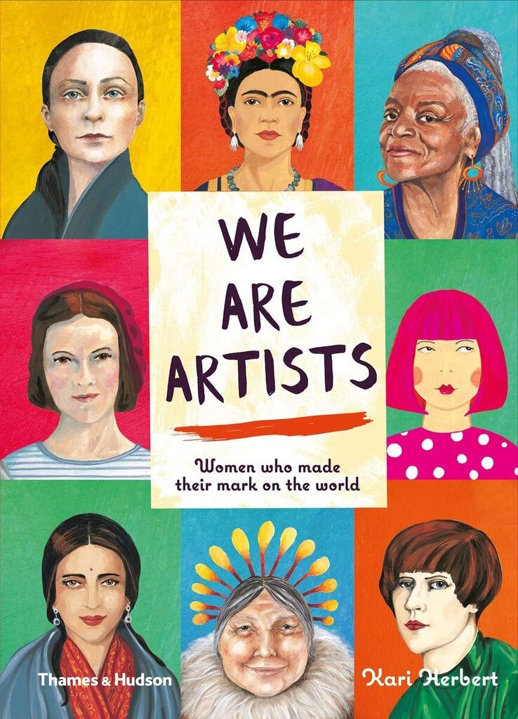 We are Artists : Women who made their mark on the world kaina ir informacija | Enciklopedijos ir žinynai | pigu.lt