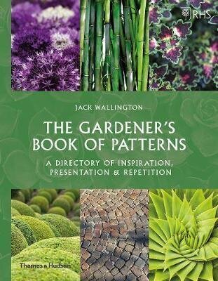 RHS The Gardener's Book of Patterns : A Directory of Design, Style and Inspiration kaina ir informacija | Enciklopedijos ir žinynai | pigu.lt