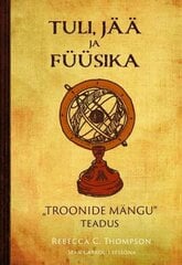 Rebecca C. Thompson, Tuli, Jää Ja Füüsika: „Troonide Mängu“ Teadus kaina ir informacija | Enciklopedijos ir žinynai | pigu.lt