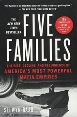 Five Families : The Rise, Decline, and Resurgence of America's Most Powerful Mafia Empires kaina ir informacija | Enciklopedijos ir žinynai | pigu.lt