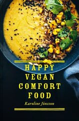 Happy Vegan Comfort Food: Simple and Satisfying Plant-Based Recipes for Every Day цена и информация | Книги рецептов | pigu.lt