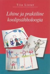 Lihtne Ja Praktiline Koolipsühholoogia kaina ir informacija | Saviugdos knygos | pigu.lt