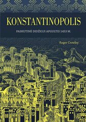 Konstantinopolis. Paskutinė didžioji apgultis 1453 m. kaina ir informacija | Istorinės knygos | pigu.lt