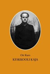 Keskkooli Kaja kaina ir informacija | Biografijos, autobiografijos, memuarai | pigu.lt