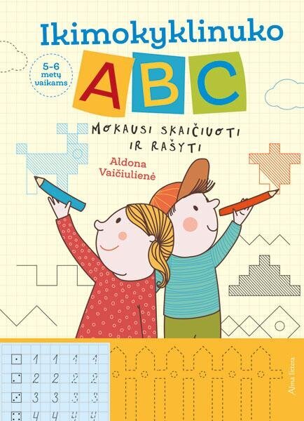 Ikimokyklinuko ABC. Mokausi rašyti ir skaičiuoti kaina ir informacija | Lavinamosios knygos | pigu.lt