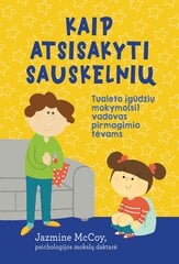 Kaip atsisakyti sauskelnių. Tualeto įgūdžių mokymo(si) vadovas pirmagimio tėvams kaina ir informacija | Knygos apie vaikų auklėjimą | pigu.lt