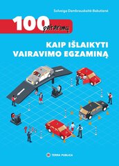 100 patarimų, kaip išlaikyti vairavimo egzaminą цена и информация | Энциклопедии, справочники | pigu.lt