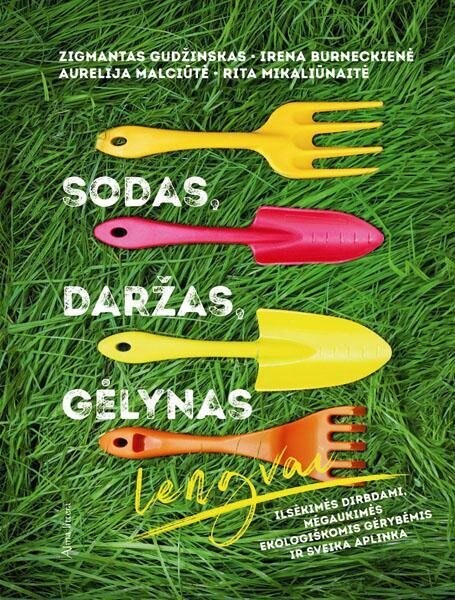 Sodas, daržas, gėlynas lengvai цена и информация | Knygos apie sodininkystę | pigu.lt