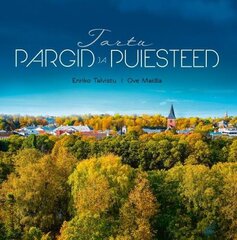 Tartu Pargid Ja Puiesteed цена и информация | Путеводители, путешествия | pigu.lt