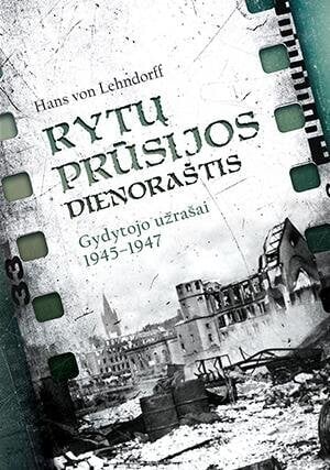 Rytų Prūsijos dienoraštis. Daktaro užrašai 1945-1947 kaina ir informacija | Istorinės knygos | pigu.lt