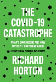 The COVID-19 Catastrophe: What's Gone Wrong and How To Stop It Happening Again kaina ir informacija | Enciklopedijos ir žinynai | pigu.lt