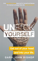 Unf*ck Yourself: Get out of your head and into your life цена и информация | Самоучители | pigu.lt