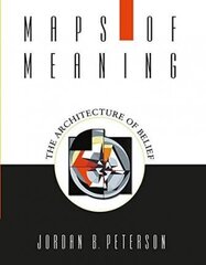 Maps of Meaning: The Architecture of Belief kaina ir informacija | Socialinių mokslų knygos | pigu.lt