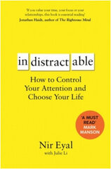 Indistractable: How to Control Your Attention and Choose Your Life kaina ir informacija | Saviugdos knygos | pigu.lt