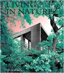 Living in Nature: Contemporary Houses in the Natural World kaina ir informacija | Knygos apie meną | pigu.lt