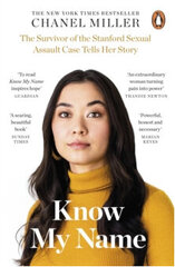 Know My Name: The Survivor of the Stanford Sexual Assault Case Tells Her Story цена и информация | Энциклопедии, справочники | pigu.lt