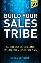 Build Your Sales Tribe : Sales in the Information Age цена и информация | Энциклопедии, справочники | pigu.lt
