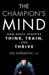 Champion's Mind: How Great Athletes Think, Train, And Thrive kaina ir informacija | Socialinių mokslų knygos | pigu.lt