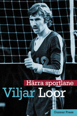 Härra sportlane Viljar Loor, Gunnar Press kaina ir informacija | Biografijos, autobiografijos, memuarai | pigu.lt