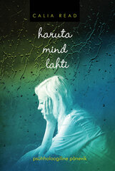 Haruta mind lahti, Calia Read kaina ir informacija | Romanai | pigu.lt