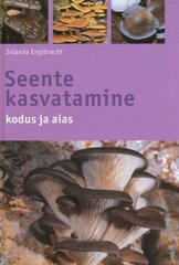 Seente kasvatamine kodus ja aias, Jolanda Englbrecht kaina ir informacija | Knygos apie sodininkystę | pigu.lt