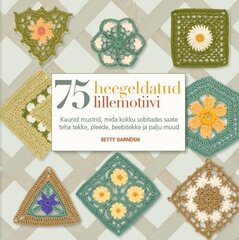 75 heegeldatud lillemotiivi, Betty Barnden цена и информация | Книги об искусстве | pigu.lt