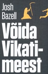 VÕIDA VIKATIMEEST, JOSH BAZELL kaina ir informacija | Romanai | pigu.lt