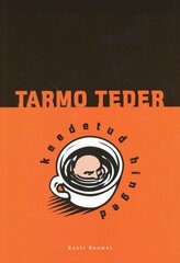 KEEDETUD HINGED, TARMO TEDER цена и информация | Рассказы, новеллы | pigu.lt