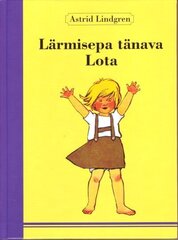 LÄRMISEPA TÄNAVA LOTA, ASTRID LINDGREN kaina ir informacija | Knygos vaikams | pigu.lt