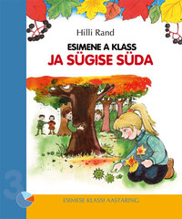 ESIMENE A KLASS JA SÜGISE SÜDA, HILLI RAND цена и информация | Книги для детей | pigu.lt