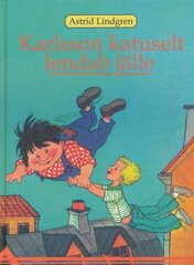 KARLSSON KATUSELT LENDAB JÄLLE, ASTRID LINDGREN цена и информация | Книги для детей | pigu.lt