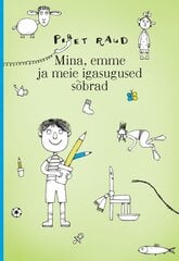 MINA, EMME JA MEIE IGASUGUSED SÕBRAD, PIRET RAUD цена и информация | Книги для детей | pigu.lt