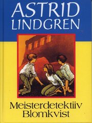 MEISTERDETEKTIIV BLOMKVIST, ASTRID LINDGREN цена и информация | Книги для детей | pigu.lt