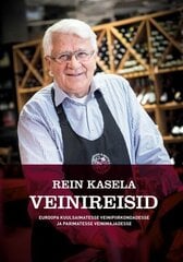 REIN KASELA VEINIREISID, REIN KASELA цена и информация | Книги рецептов | pigu.lt