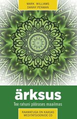 Ärksus. Tee rahuni pöörases maailmas, Mark Williams / Danny Penman цена и информация | Самоучители | pigu.lt