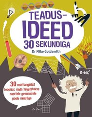 Teadusideed 30 sekundiga, Mike Goldsmith цена и информация | Книги для детей | pigu.lt