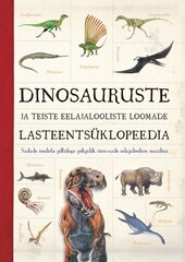 DINOSAURUSTE JA TEISTE EELAJALOOLISTE LOOMADE LASTEENTSÜKLOPEEDIA, JON RICHARDS kaina ir informacija | Knygos vaikams | pigu.lt