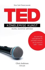 TED KÕNELEMISE KUNST. AVALIKU ESINEMISE PÕHITÕED , CHRIS ANDERSON kaina ir informacija | Saviugdos knygos | pigu.lt