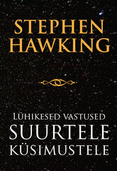 LÜHIKESED VASTUSED SUURTELE  KÜSIMUSTELE, STEPHEN HAWKING цена и информация | Развивающие книги | pigu.lt