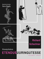 SISSEJUHATUS ETENDUSUURINGUTESSE, RICHARD SCHECHNER цена и информация | Книги об искусстве | pigu.lt
