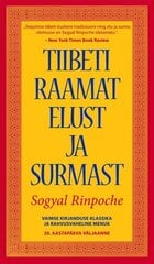 TIIBETI RAAMAT ELUST JA SURMAST, SOGYAL RINPOCHE цена и информация | Исторические книги | pigu.lt