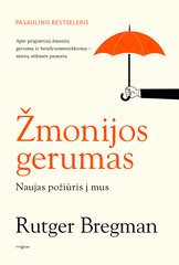 Žmonijos gerumas. Naujas požiūris į mus цена и информация | Самоучители | pigu.lt