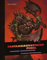 FANTAASIAKUNSTNIKU PIIBEL, MATT DIXON цена и информация | Развивающие книги | pigu.lt