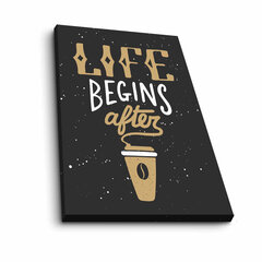 Reprodukcija Life Begins After Coffee kaina ir informacija | Reprodukcijos, paveikslai | pigu.lt