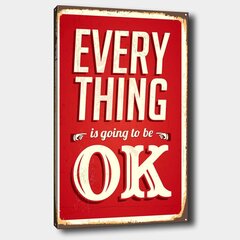 Воспроизведение на холсте Every thing is going to be OK цена и информация | Репродукции, картины | pigu.lt