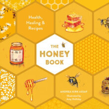 The Honey Book : Health, Healing & Recipes kaina ir informacija | Enciklopedijos ir žinynai | pigu.lt