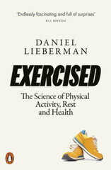 Exercised: The Science of Physical Activity, Rest and Health цена и информация | Энциклопедии, справочники | pigu.lt