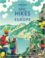 Lonely Planet Epic Hikes of Europe цена и информация | Энциклопедии, справочники | pigu.lt