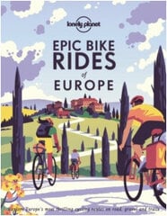 Lonely Planet Epic Bike Rides of Europe 9th edition цена и информация | Энциклопедии, справочники | pigu.lt